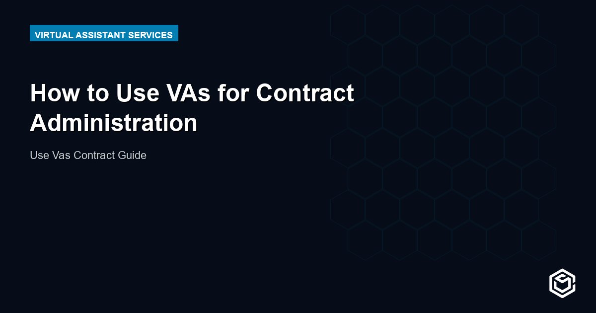 How to Use VAs for Contract Administration