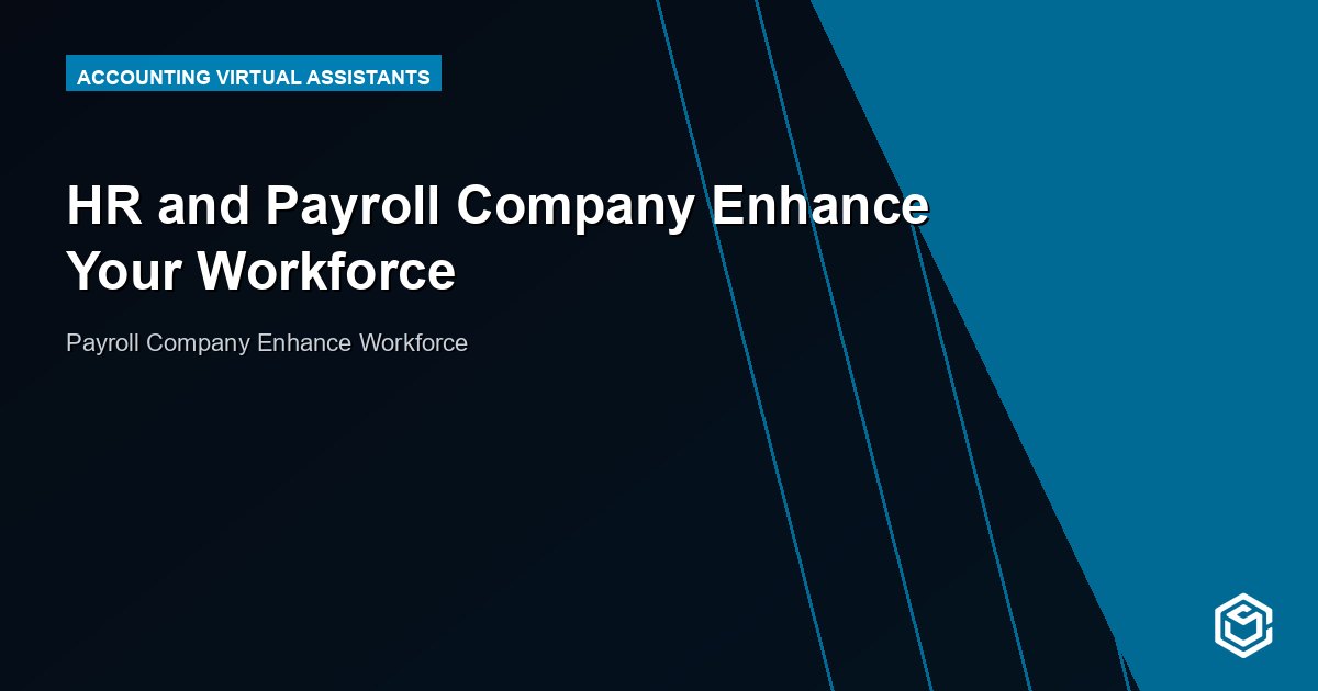 HR and Payroll Company Enhance Your Workforce