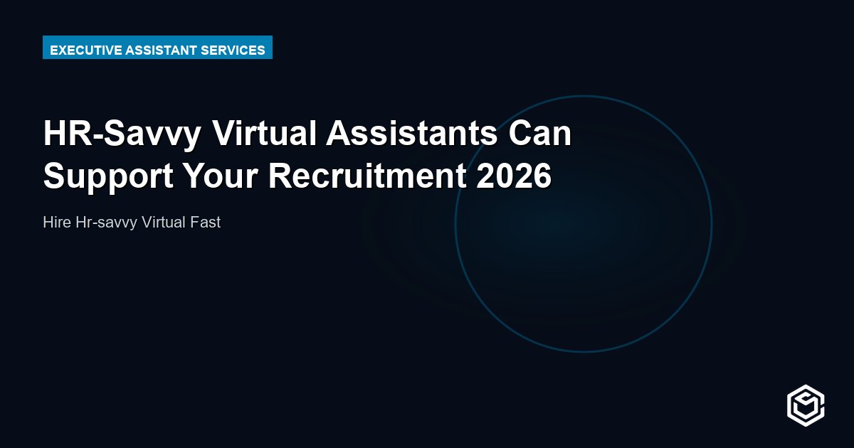 HR-Savvy Virtual Assistants Can Support Your Recruitment 2026