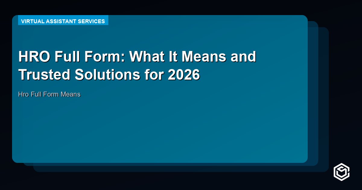 HRO Full Form: What It Means and Trusted Solutions for 2026