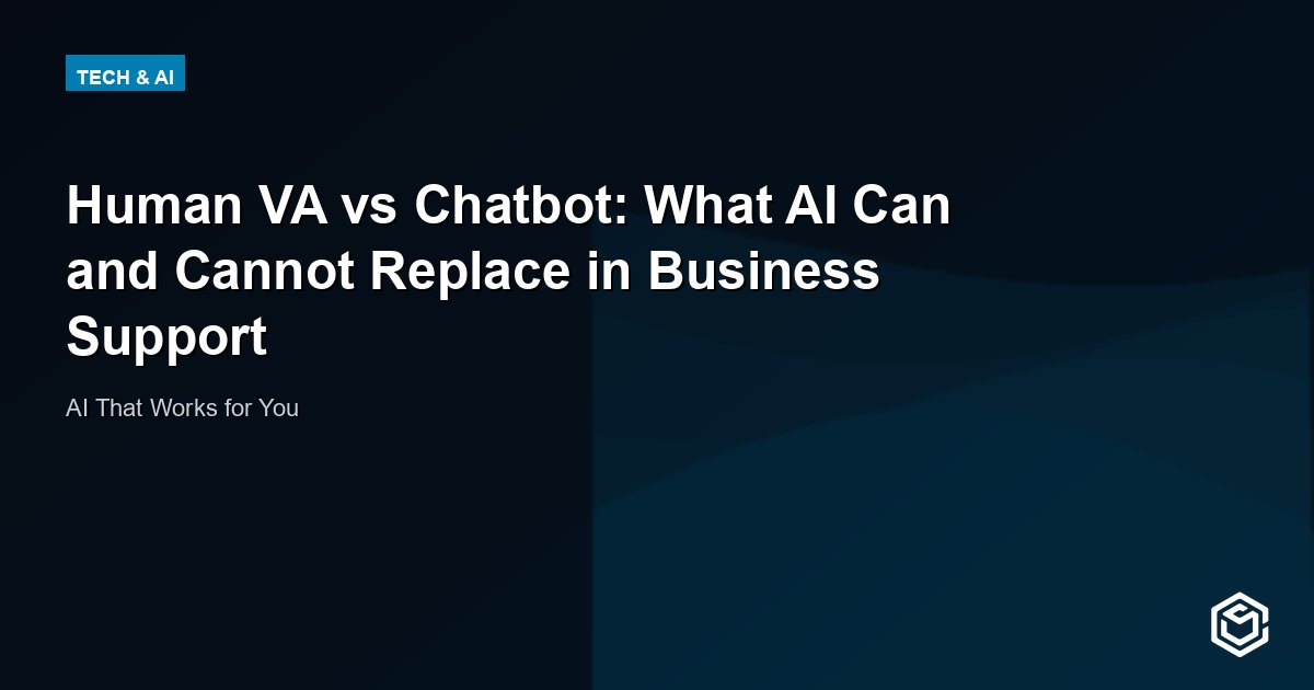 Human VA vs Chatbot: What AI Can and Cannot Replace in Business Support