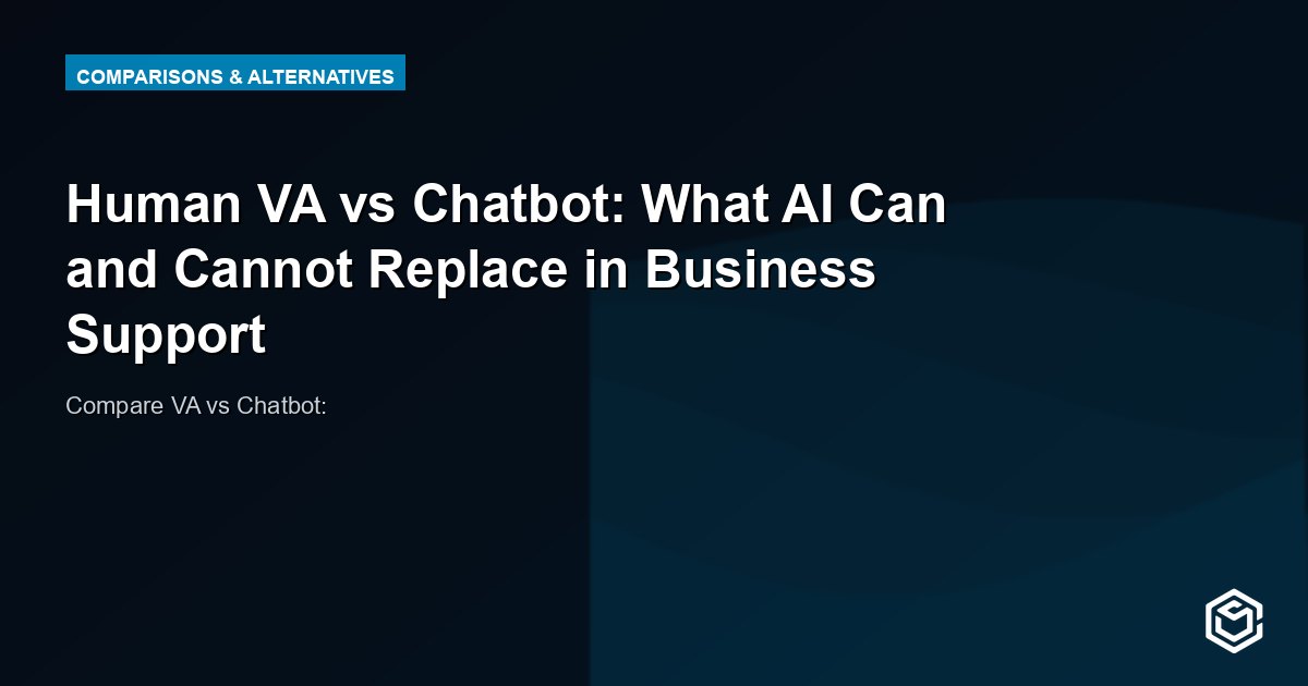 Human VA vs Chatbot: What AI Can and Cannot Replace in Business Support