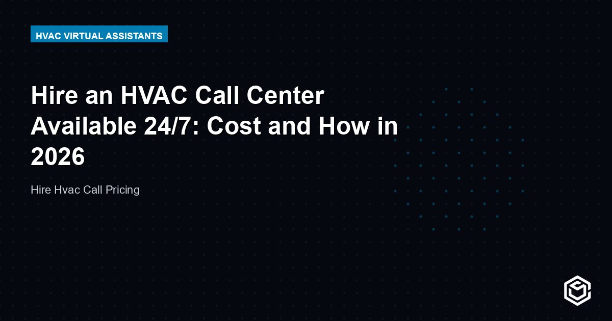 Hire an HVAC Call Center Available 24/7: Cost and How in 2026