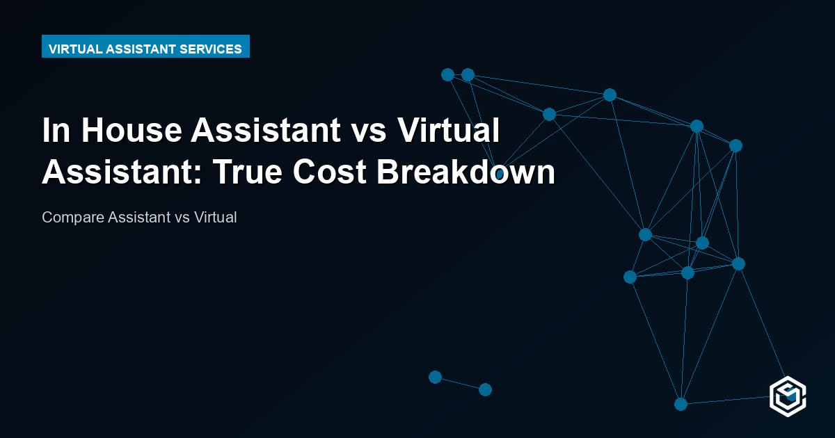In House Assistant vs Virtual Assistant: True Cost Breakdown