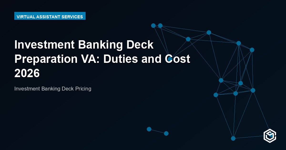 Investment Banking Deck Preparation VA: Duties and Cost 2026