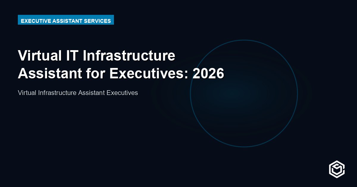 Virtual IT Infrastructure Assistant for Executives: 2026