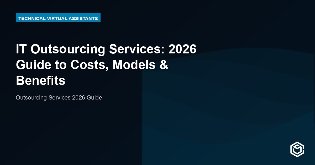 IT Outsourcing Services: 2026 Guide to Costs, Models & Benefits