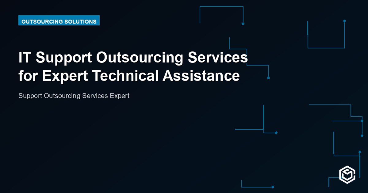 IT Support Outsourcing Services for Expert Technical Assistance