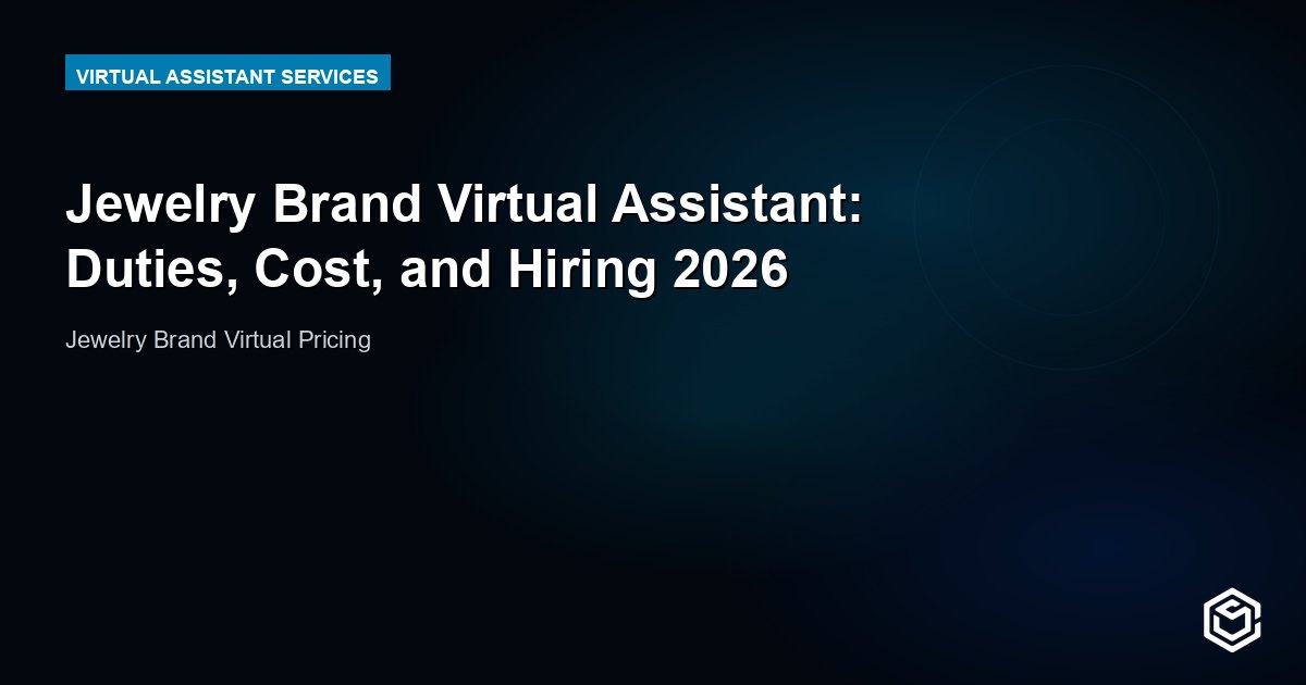 Jewelry Brand Virtual Assistant: Duties, Cost, and Hiring 2026