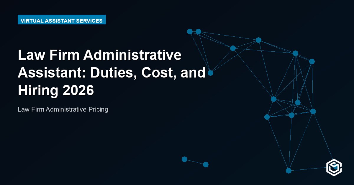 Law Firm Administrative Assistant: Duties, Cost, and Hiring 2026