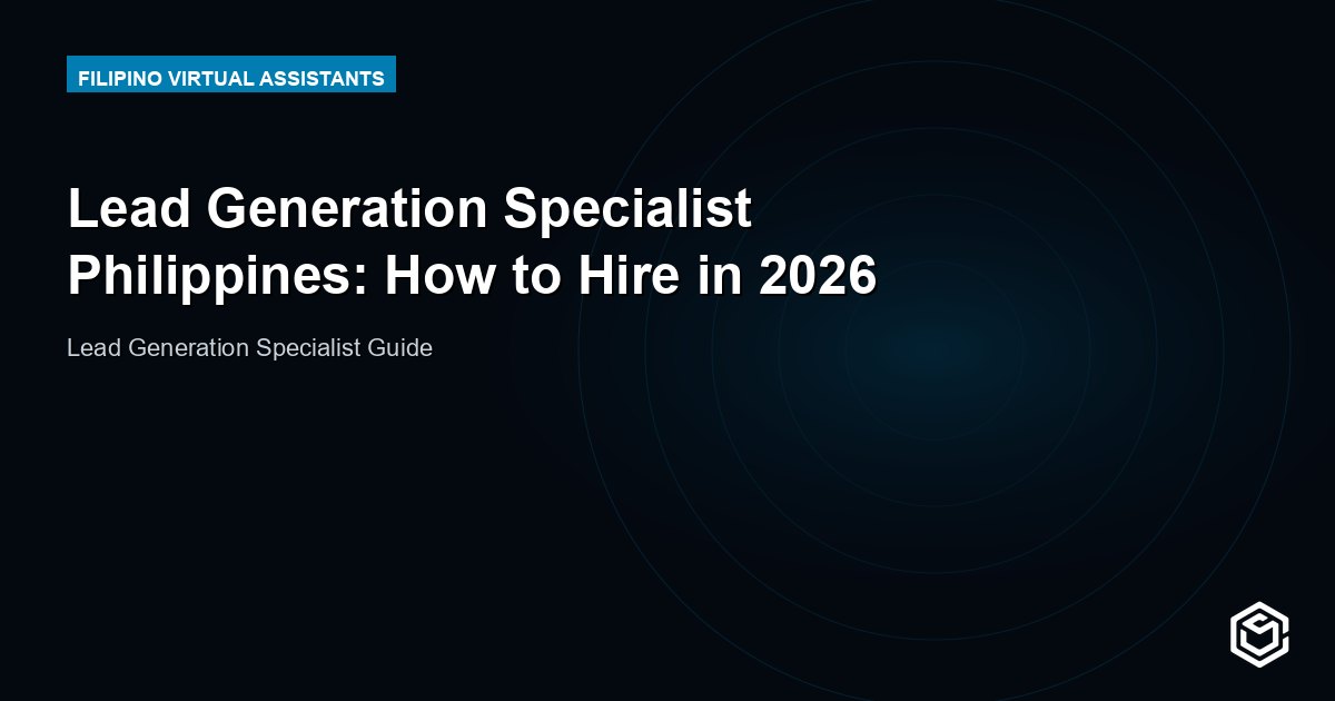 Lead Generation Specialist Philippines: How to Hire in 2026