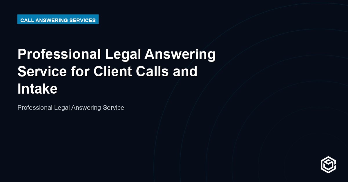 Professional Legal Answering Service for Client Calls and Intake