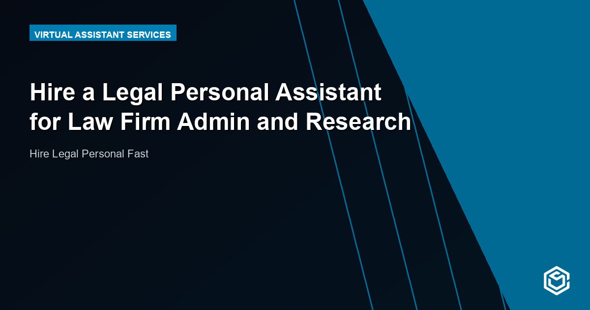 Hire a Legal Personal Assistant for Law Firm Admin and Research