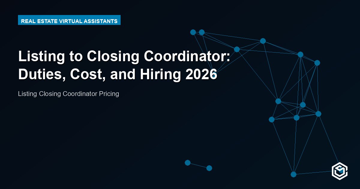 Listing to Closing Coordinator: Duties, Cost, and Hiring 2026