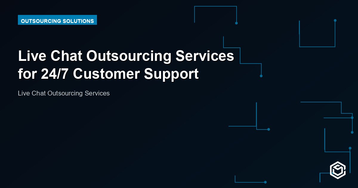 Live Chat Outsourcing Services for 24/7 Customer Support