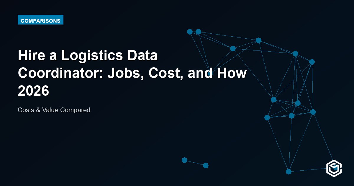 Hire a Logistics Data Coordinator: Jobs, Cost, and How 2026