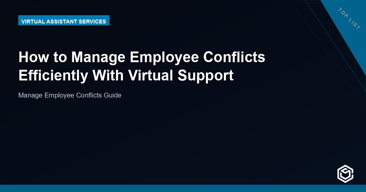 How to Manage Employee Conflicts Efficiently With Virtual Support