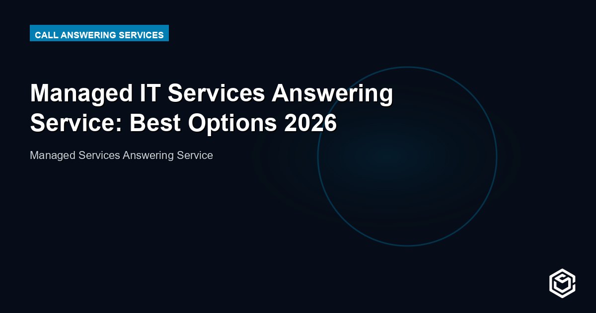 Managed IT Services Answering Service: Best Options 2026