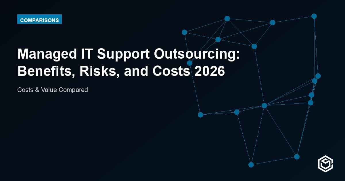 Managed IT Support Outsourcing: Benefits, Risks, and Costs 2026