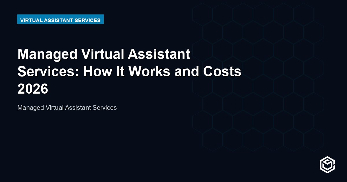 Managed Virtual Assistant Services: How It Works and Costs 2026