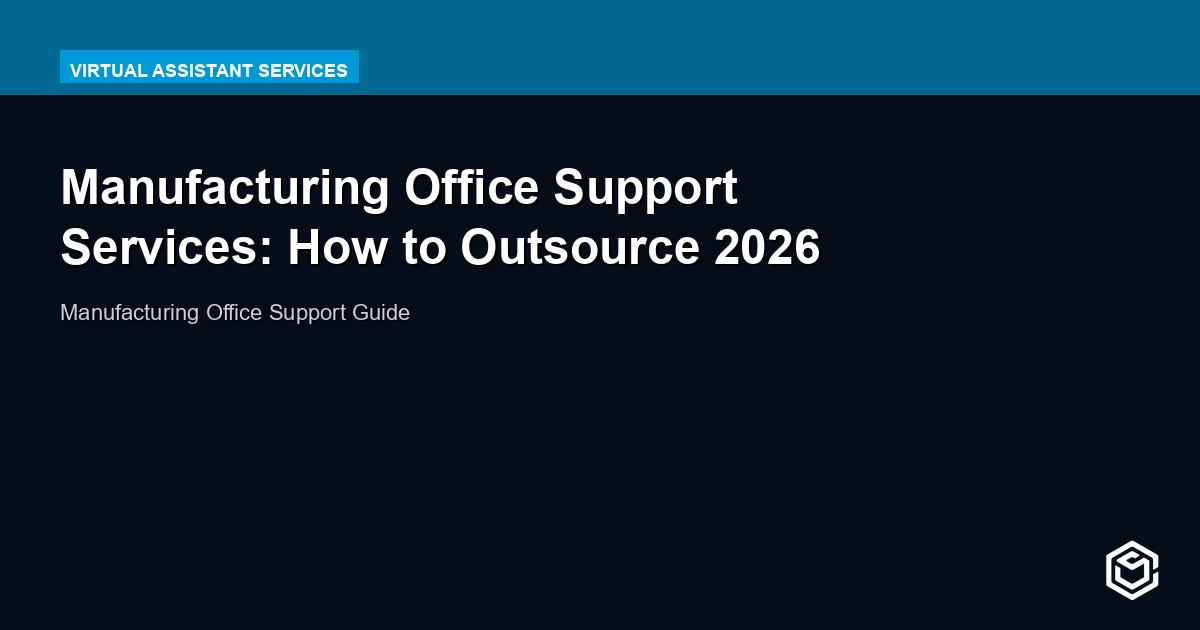 Manufacturing Office Support Services: How to Outsource 2026