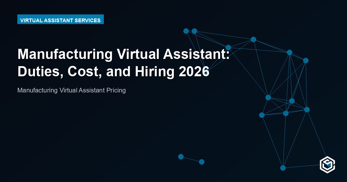 Manufacturing Virtual Assistant: Duties, Cost, and Hiring 2026