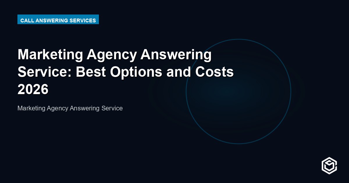 Marketing Agency Answering Service: Best Options and Costs 2026