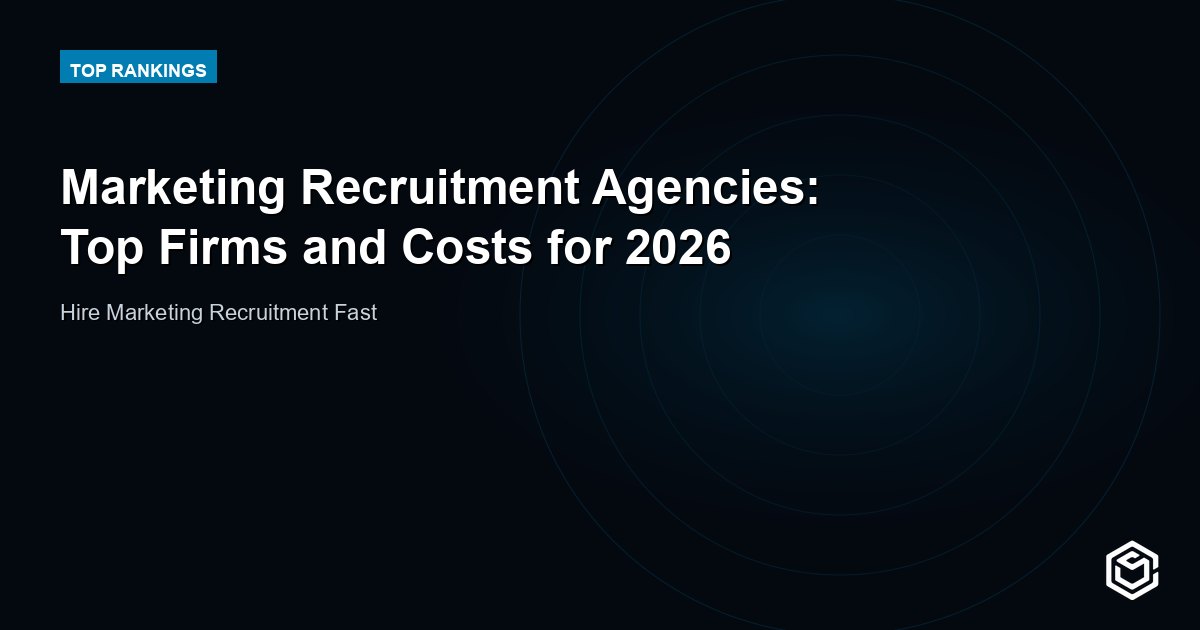 Marketing Recruitment Agencies: Top Firms and Costs for 2026