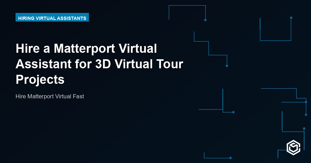 Hire a Matterport Virtual Assistant for 3D Virtual Tour Projects