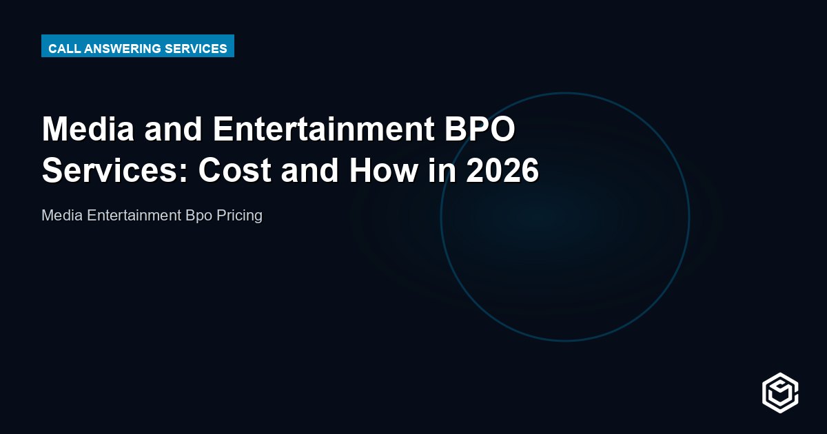 Media and Entertainment BPO Services: Cost and How in 2026