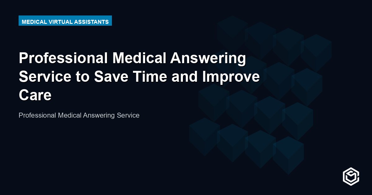 Professional Medical Answering Service to Save Time and Improve Care