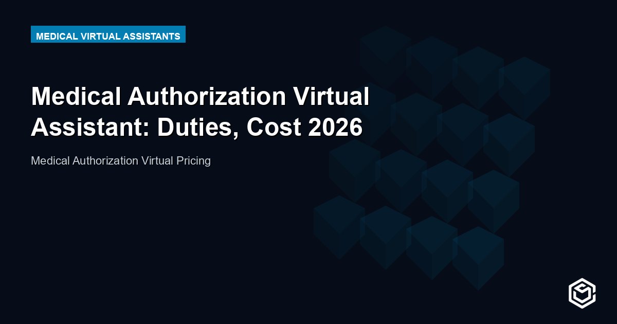 Medical Authorization Virtual Assistant: Duties, Cost 2026