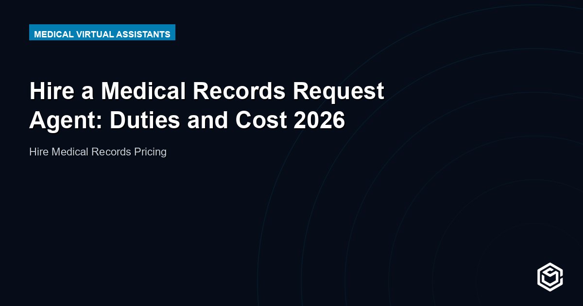 Hire a Medical Records Request Agent: Duties and Cost 2026