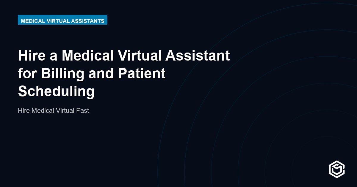 Hire a Medical Virtual Assistant for Billing and Patient Scheduling