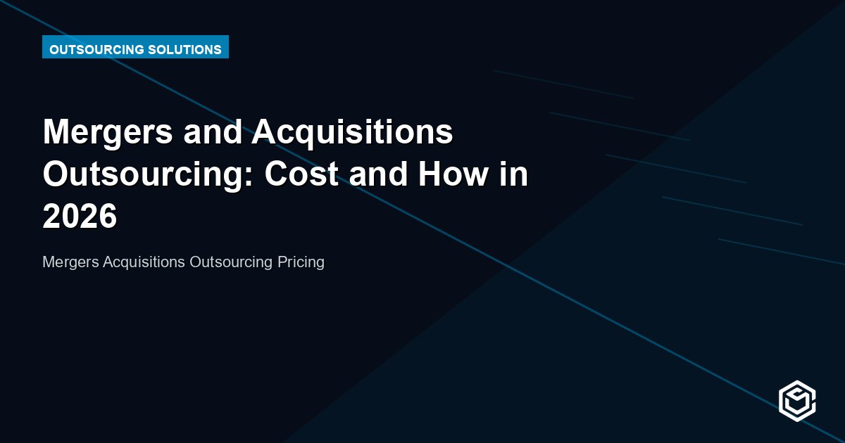 Mergers and Acquisitions Outsourcing: Cost and How in 2026