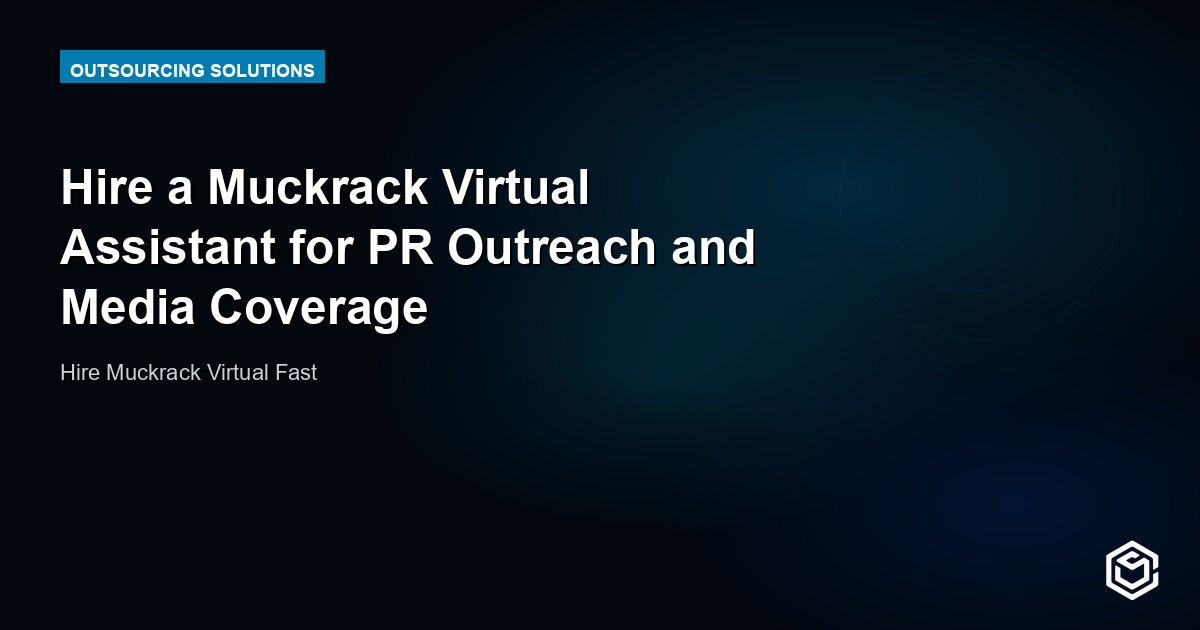Hire a Muckrack Virtual Assistant for PR Outreach and Media Coverage