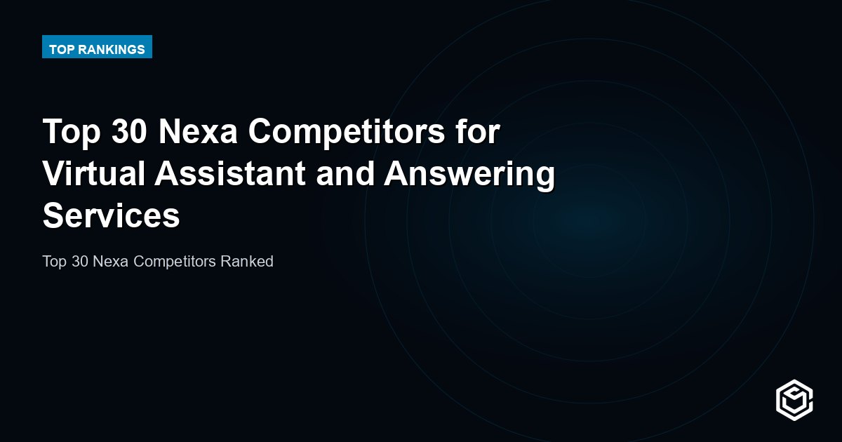 Top 30 Nexa Competitors for Virtual Assistant and Answering Services
