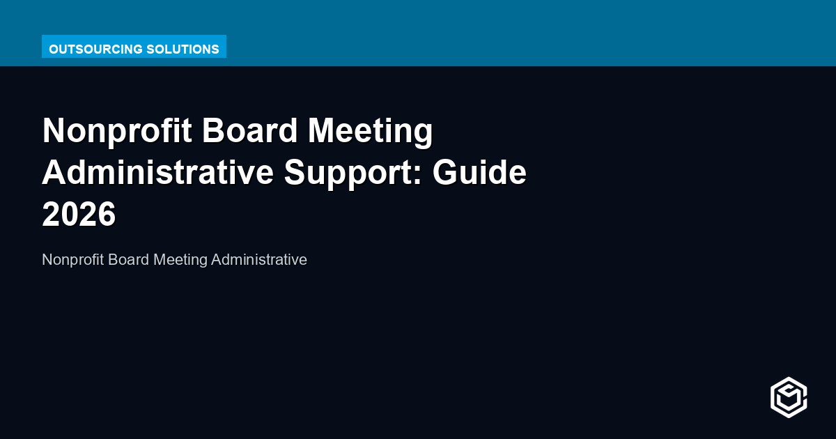 Nonprofit Board Meeting Administrative Support: Guide 2026