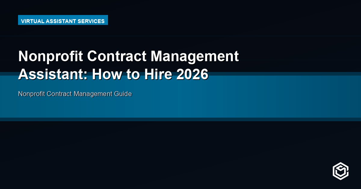 Nonprofit Contract Management Assistant: How to Hire 2026