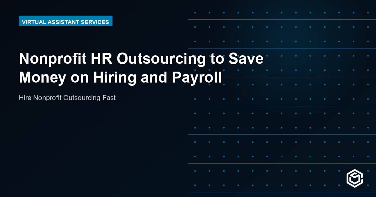 Nonprofit HR Outsourcing to Save Money on Hiring and Payroll