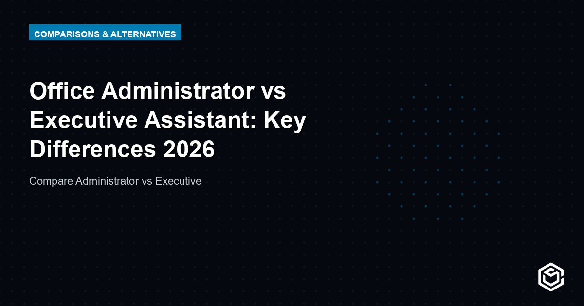 Office Administrator vs Executive Assistant: Key Differences 2026