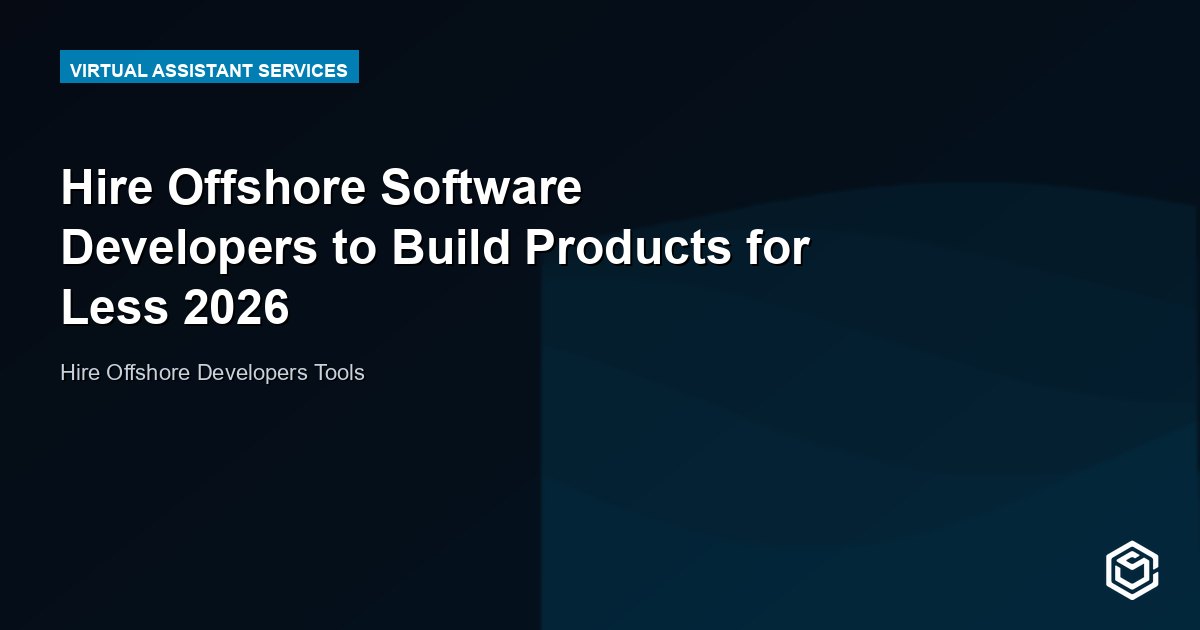 Hire Offshore Software Developers to Build Products for Less 2026