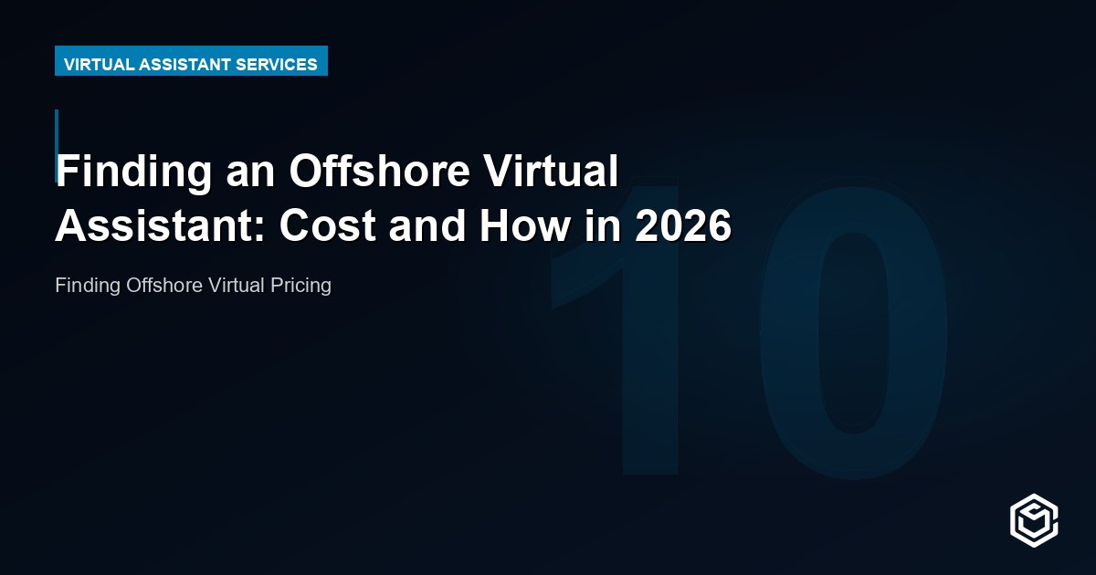Finding an Offshore Virtual Assistant: Cost and How in 2026