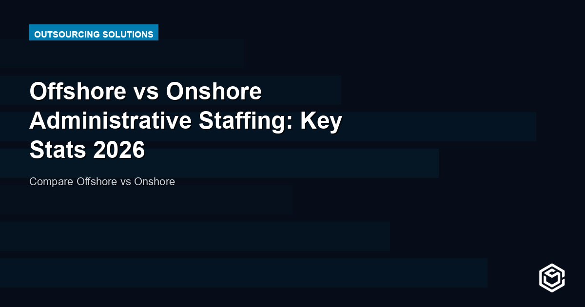 Offshore vs Onshore Administrative Staffing: Key Stats 2026