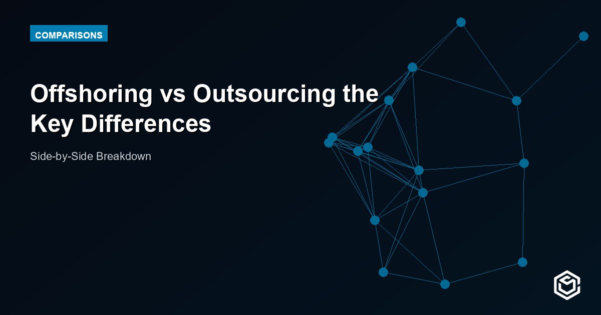 Offshoring vs Outsourcing the Key Differences