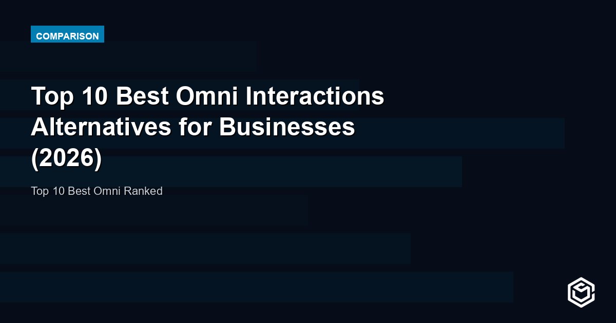 Top 10 Best Omni Interactions Alternatives for Businesses (2026) | Stealth Agents