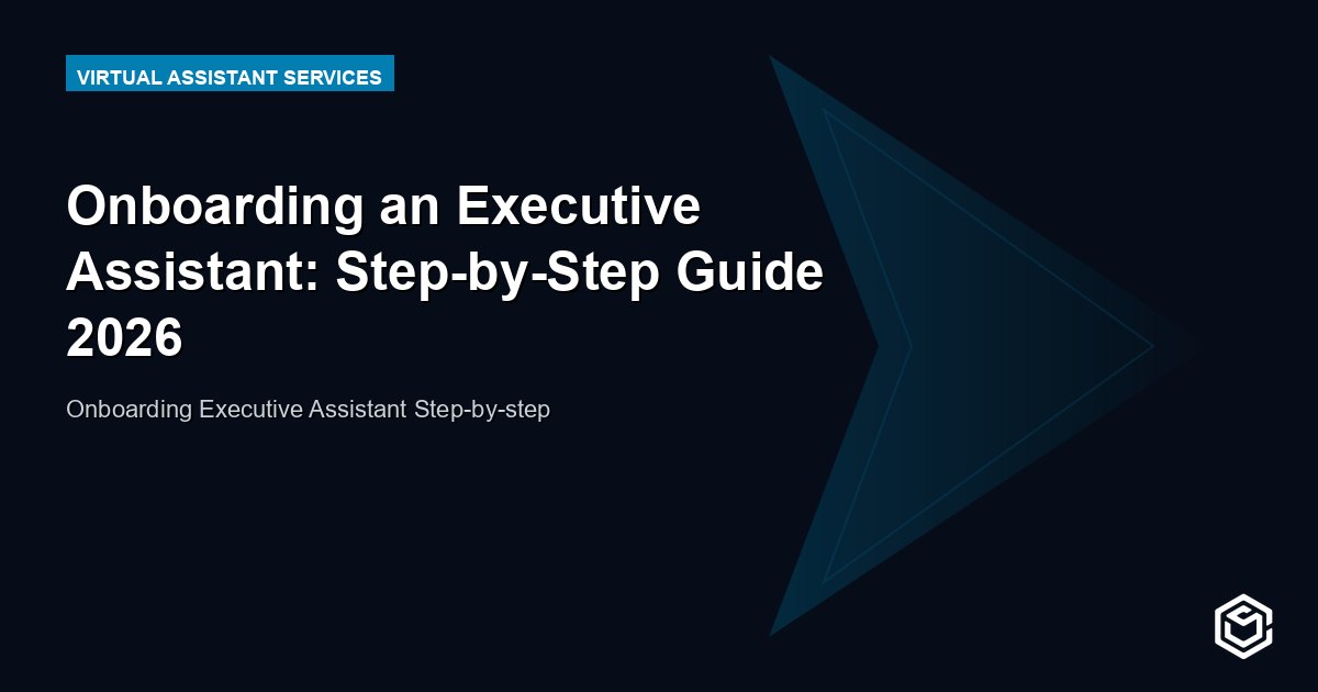Onboarding an Executive Assistant: Step-by-Step Guide 2026