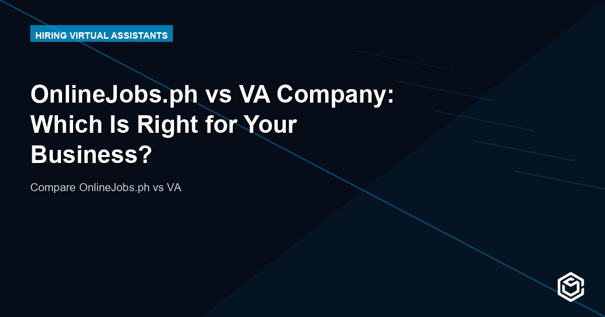 OnlineJobs.ph vs VA Company: Which Is Right for Your Business?