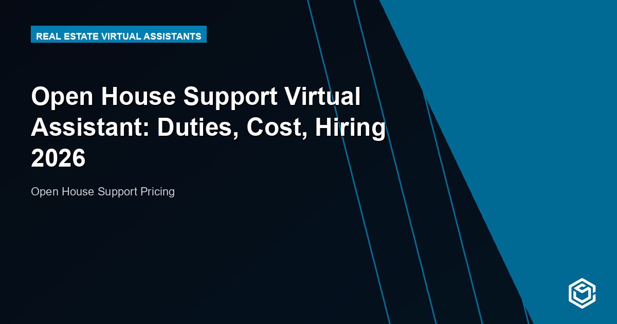 Open House Support Virtual Assistant: Duties, Cost, Hiring 2026