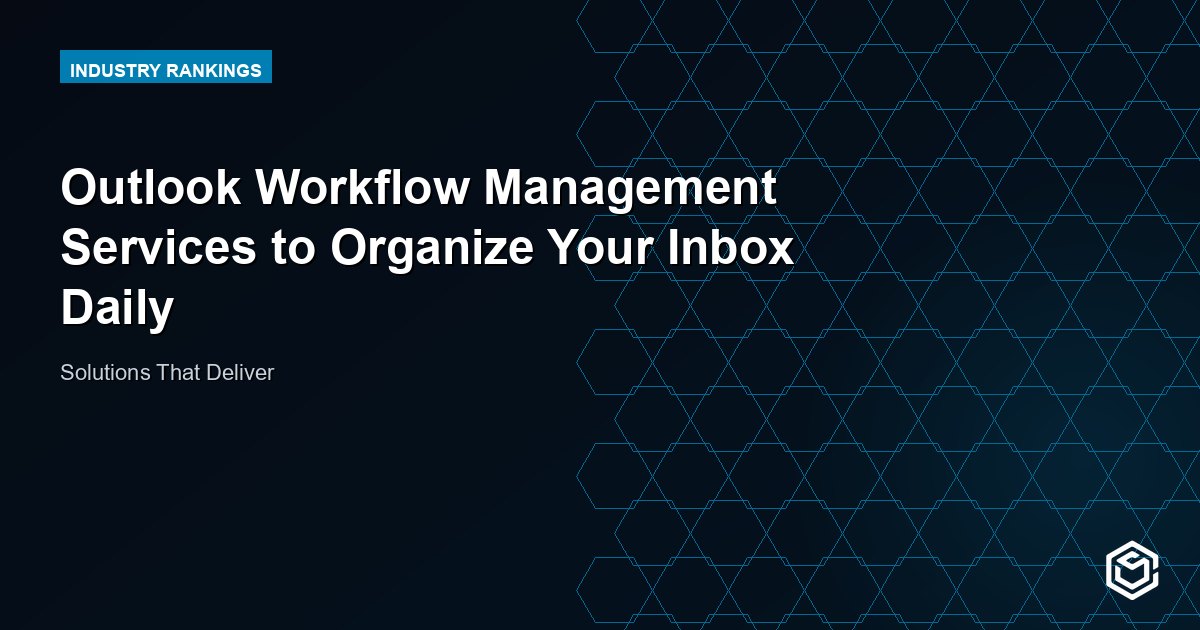 Outlook Workflow Management Services to Organize Your Inbox Daily